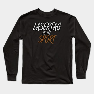 Lasertag is my sport Long Sleeve T-Shirt